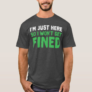 Camiseta Estou Aqui Só Para Não Ser Multado Esporte Atletis
