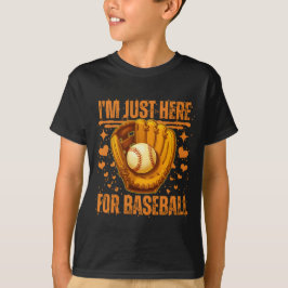 Camiseta estou aqui só pelo beisebol