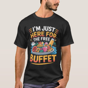 Camiseta Estou Aqui Só Pelo Buffet Grátis Divertido Cruzeir