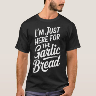 Camiseta ESTOU Aqui Só Pelo Pão com Alho