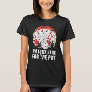 Camiseta Estou Aqui Só Pelo Pot Gráfico Para Jogador de Pok