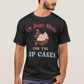 Camiseta Estou Aqui Só pelos Cupcakes