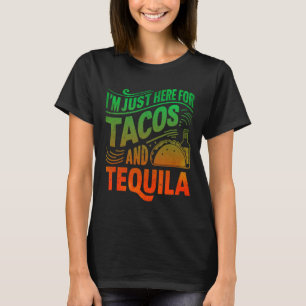 Camiseta Estou Aqui Somente Para Os Tacos E Tequila