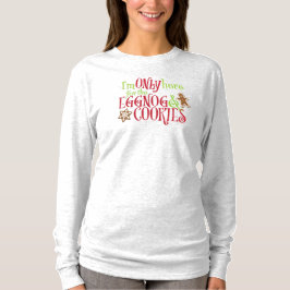 Camiseta Estou Aqui Somente Pelo Eggnog e Biscoitos