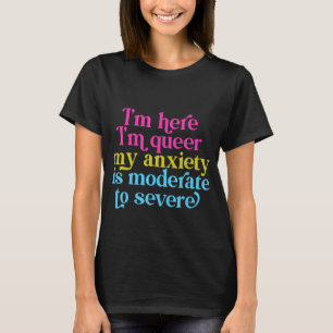 Camiseta Estou Aqui Sou Gay Minha Ansiedade É Moderada A Gr