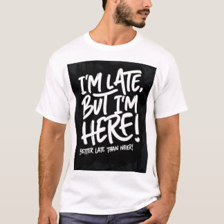 Camiseta Estou atrasado com T-shirt