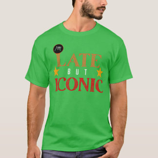Camiseta Estou atrasado mas icônico design engraçado de dec
