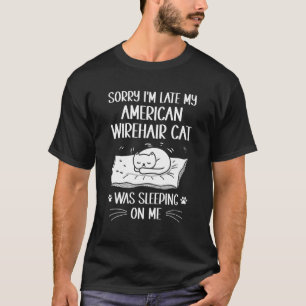 Camiseta Estou Atrasado Meu Gato American Wirehair Estava D