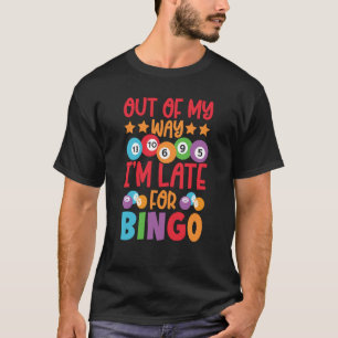 Camiseta Estou atrasado para a chamada do Bingo Player