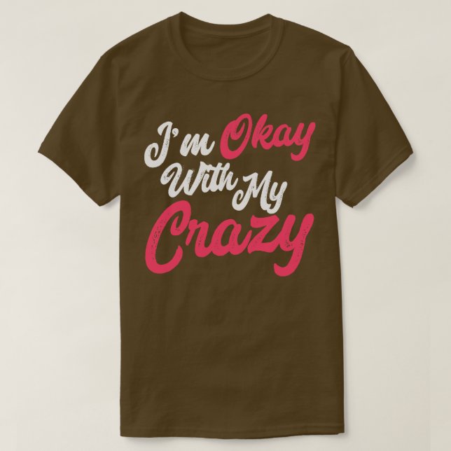 Camiseta Estou Bem Com A Minha Loucura (Frente do Design)