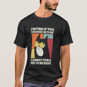 Camiseta Estou Bem Se Você Discorda De Mim Gato Retro