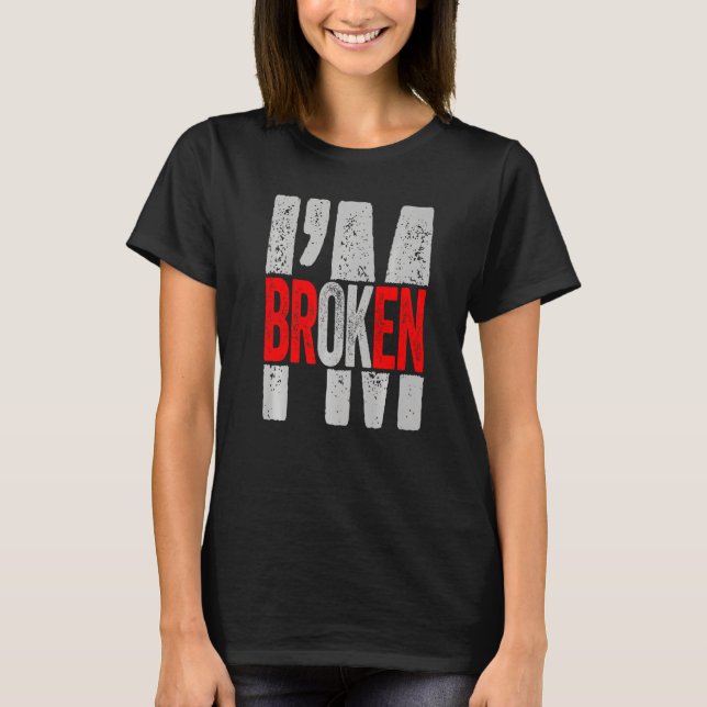 Camiseta Estou bem, sou uma Doença Invisível Quebrada Homen (Frente)