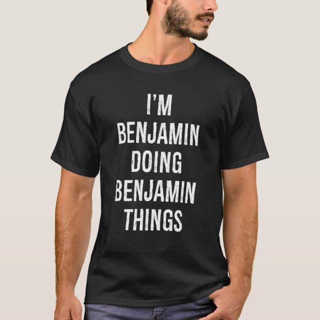 Camiseta Estou Benjamin Fazendo Coisas de Benjamin Nome Ani (Frente)