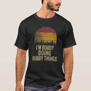 Camiseta ESTOU BOBBY FAZENDO BOBBY COISAS FELIZMENTE REtro