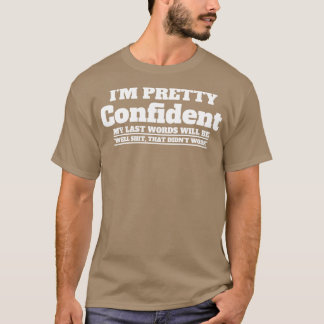 Camiseta Estou Bonito confiante nas minhas últimas palavras