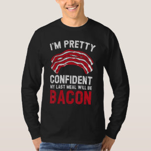 Camiseta Estou Bonito confiante que minha última refeição s