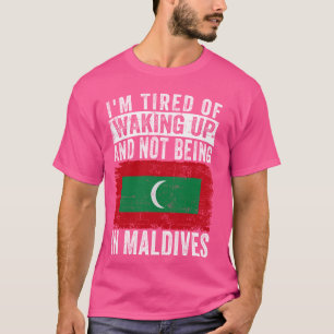 Camiseta Estou Cansado de Acordar e Não Estar no Maldivas