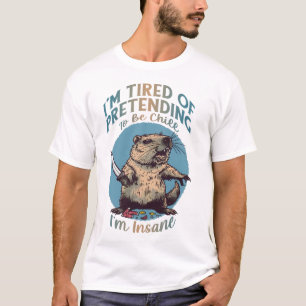 Camiseta Estou cansado de fingir ser frio, sou insano
