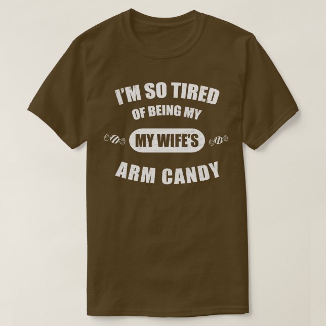 Camiseta Estou Cansado De Ser Minha Esposa Arm Candy Sofrid (Frente do Design)