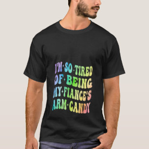 Camiseta Estou cansado de ser o meu amigo, o Arm Candy Vale