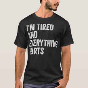 Camiseta Estou Cansado E Tudo Magoa Ditos Engraçados