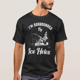 Camiseta Estou Cercado Por Buracos De Pesca No Gelo Inverno