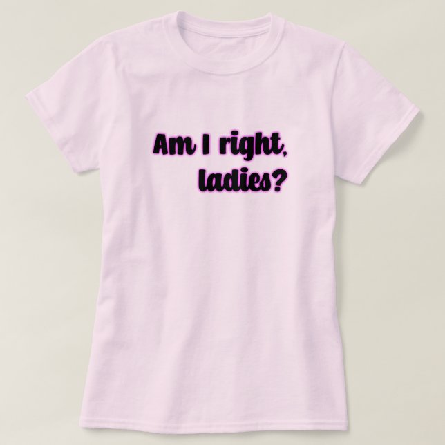 Camiseta Estou Certo, Senhoras? Feminista (Frente do Design)