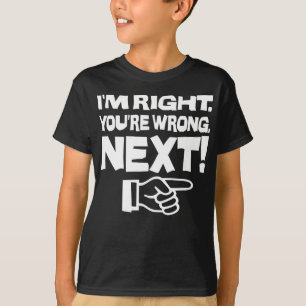Camiseta Estou Certo Você Está Errado Próximo! Atitude Engr