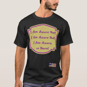 Camiseta Estou ciente de que, estou ciente de que, estou ci