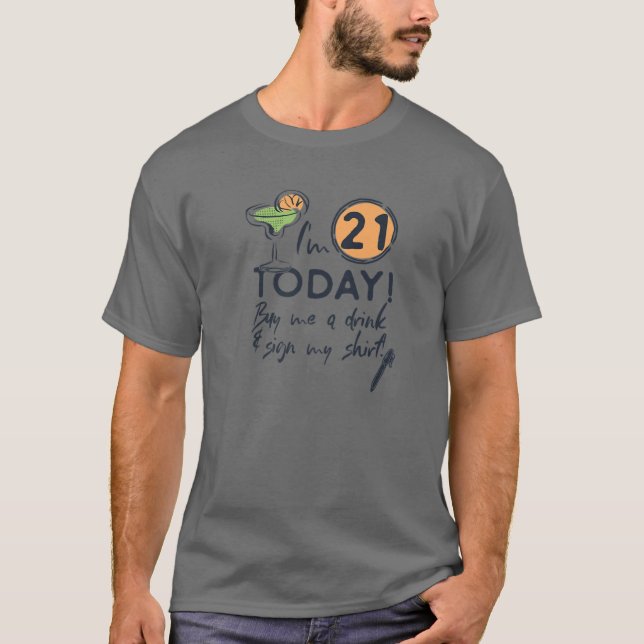 Camiseta Estou com 21 anos hoje me Comprar uma bebida e ass (Frente)