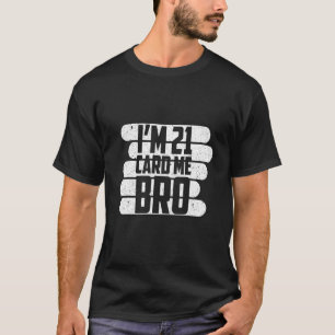 Camiseta Estou com 21 cartas, 21 anos.