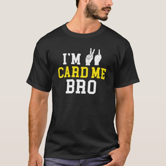Camiseta Estou com 21 cartas para mim, Bro de Dedo Médio An (Frente)
