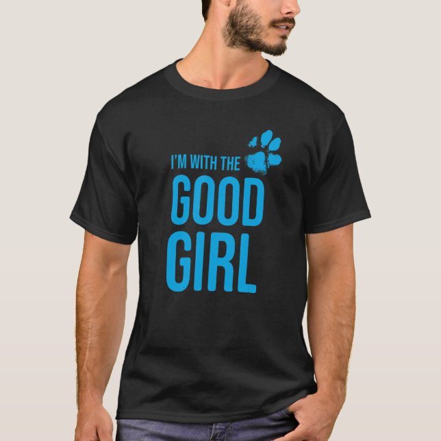 Camiseta Estou com a boa garota Cão 1 (Frente)
