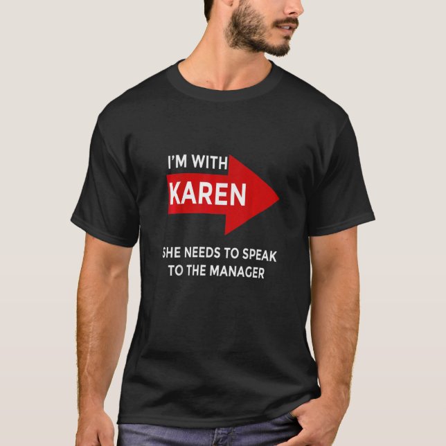 Camiseta Estou com Karen. Ela precisa falar com o gerente. (Frente)