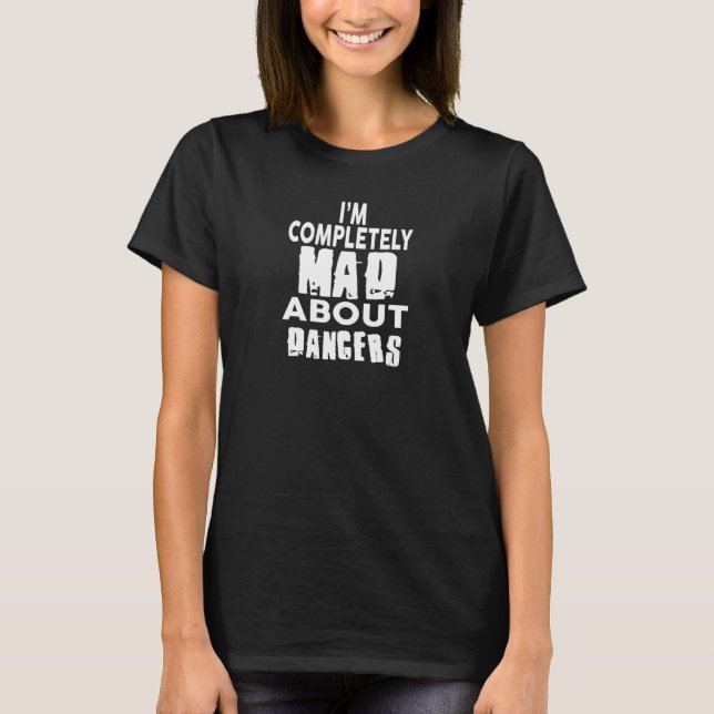 Camiseta Estou Completamente Chateado Com Dançarinos... (Frente)