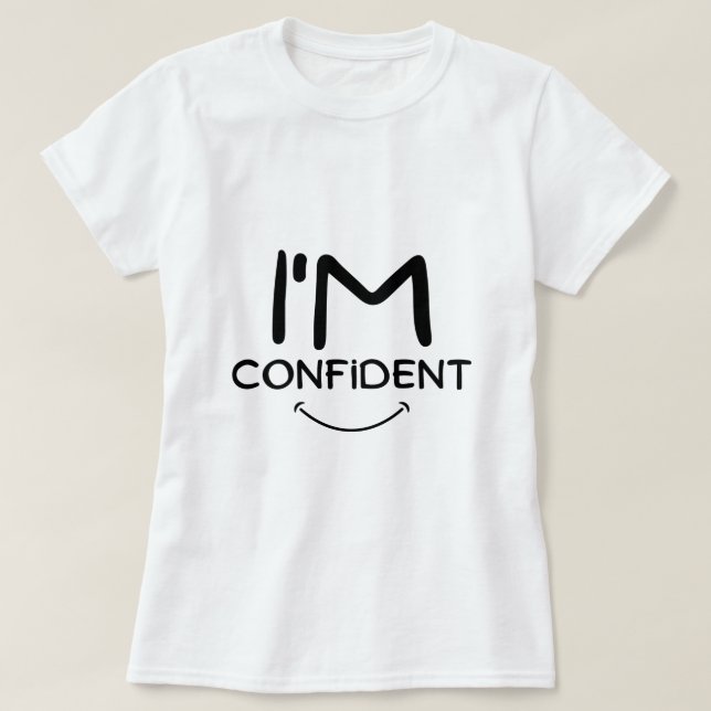Camiseta Estou confiante em T-Shirt (Frente do Design)
