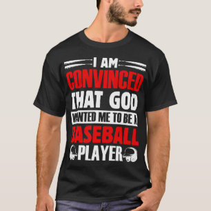 Camiseta Estou Convencido De Que Deus Queria Que Eu Fosse U