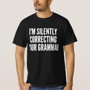 Camiseta Estou Corrigindo Silenciosamente Sua Gramática