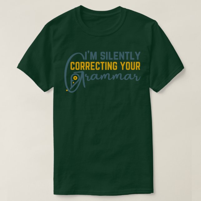 Camiseta Estou Corrigindo Silentemente Sua Gramática 1 (Frente do Design)
