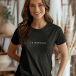 Camiseta Estou desconfortável, ansiedade social minimalista<br><div class="desc">Eu sou camiseta desconfortável. Faz um presente fantástico para introvertidos ou qualquer um abençoado com estranheza social.</div>