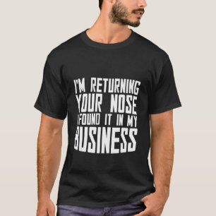 Camiseta Estou devolvendo seu nariz que encontrei na minha 