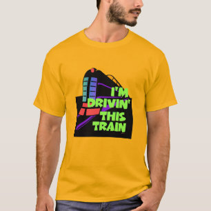 Camiseta Estou Dirigindo Este Trem Mens Gold