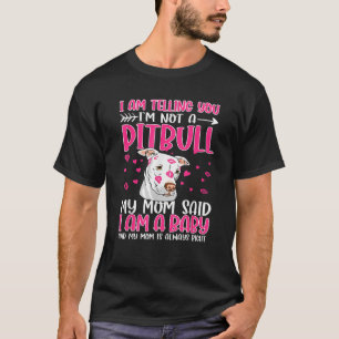 Camiseta Estou Dizendo Que Não Sou Um Pitbull Minha Mãe Dis