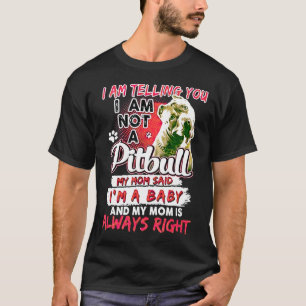 Camiseta Estou Dizendo Que Não Sou Um Pitbull Minha Mãe Dis
