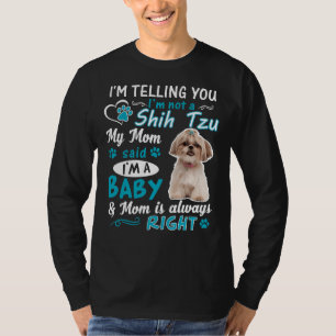 Camiseta Estou Dizendo Que Não Sou Um Shih Tzu Que Minha Mã