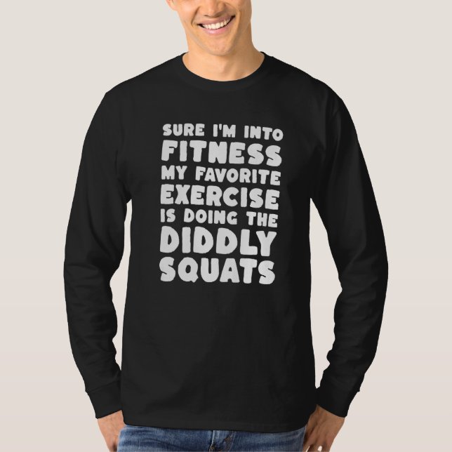 Camiseta Estou Em Forma Fazendo Agachamentos Diddly Sarcást (Frente)