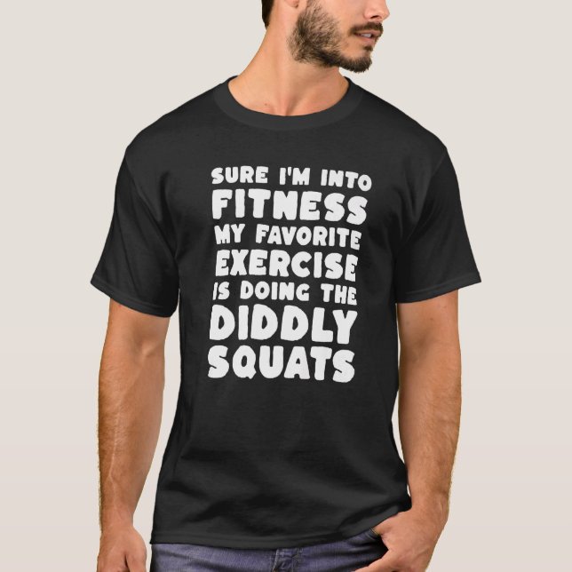 Camiseta Estou em Forma Fazendo Agachamentos Diddly Sarcást (Frente)