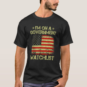Camiseta Estou em uma lista de vigias de Governo