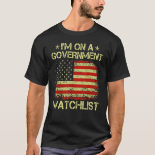 Camiseta Estou em uma lista de vigias de Governo 1