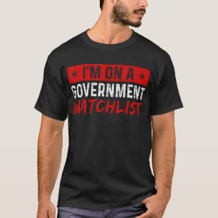 Camiseta Estou em uma lista de vigias Governo Humor engraça